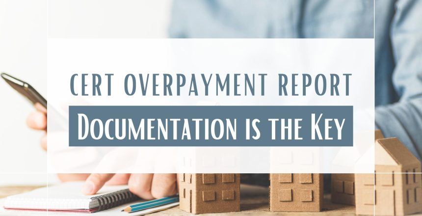 CERT Overpayment Report - Documentation is the Key
