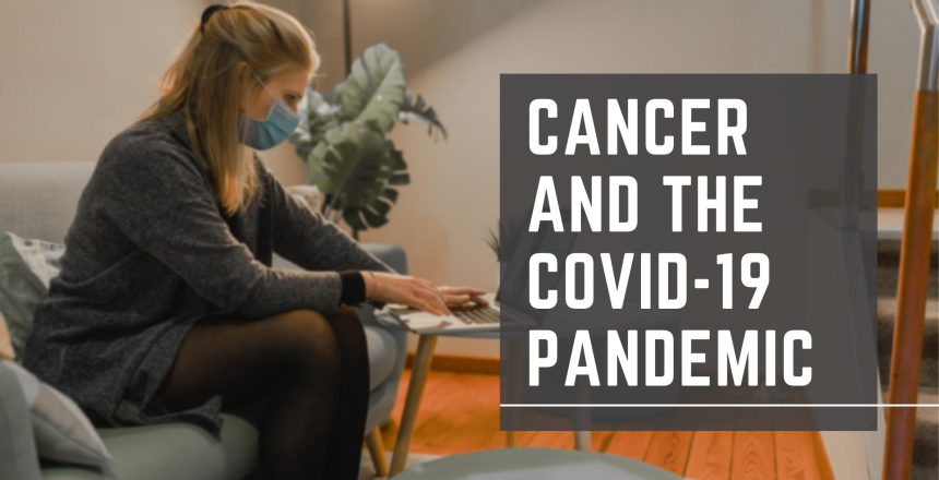 Cancer and the Covid-19 Pandemic-1