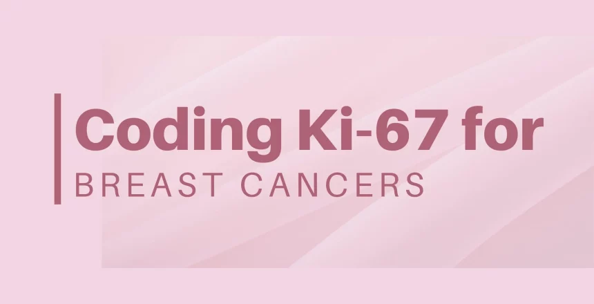 Coding Ki-67 for Breast Cancers