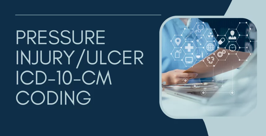 Pressure InjuryUlcer ICD-10-CM Coding