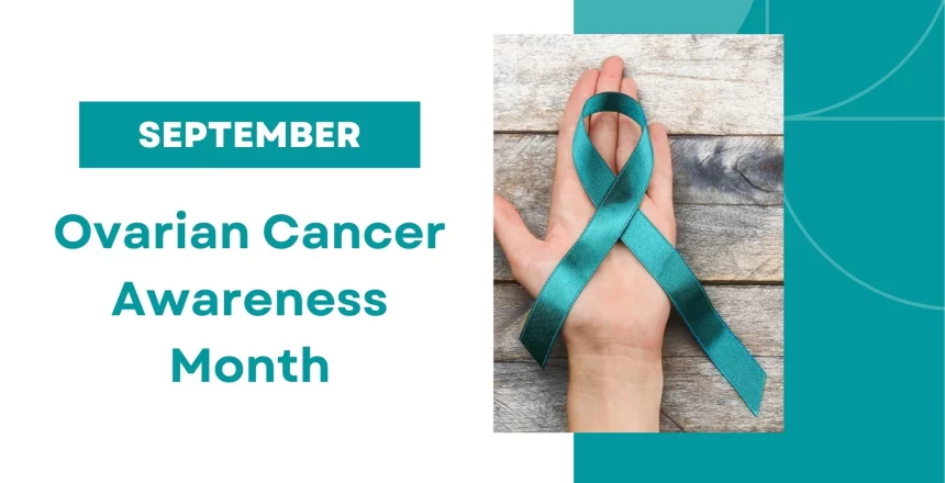 September - Ovarian Cancer Awareness Month
